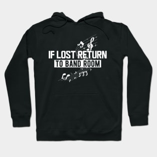 Music - If lost return to band room w Hoodie